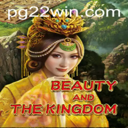 Exploring BeautyAndTheKingdom: The Enchanting World of 22Win