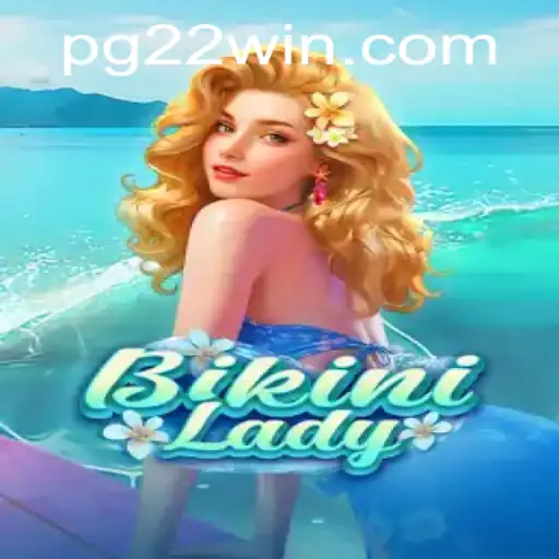 Exploring the Exciting World of BikiniLady: A Comprehensive Guide to 22Win