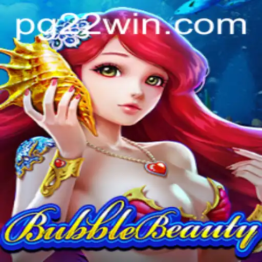 Exploring the Exciting World of BubbleBeauty with 22Win