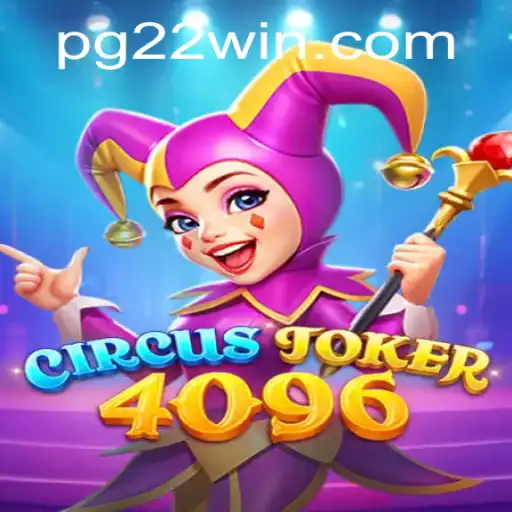 CircusJoker4096: A Thrilling Adventure with a 22Win Strategy