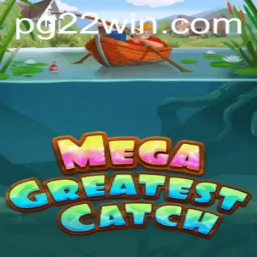 MegaGreatestCatch: Dive Into an Ocean of Adventure with 22Win