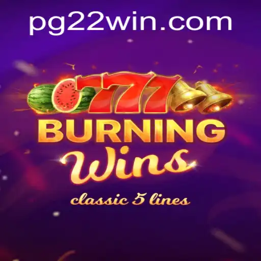 BurningWins: An Engaging Gaming Experience with 22Win