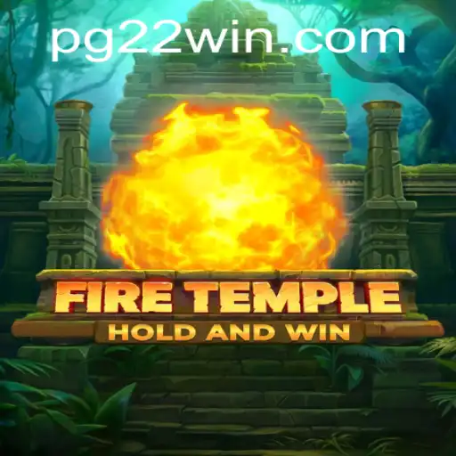 Exploring FireTemple: A Thrilling Gaming Experience with 22Win