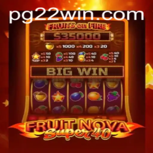Unveiling FruitNovaSuper40: The Ultimate Gaming Experience with 22Win