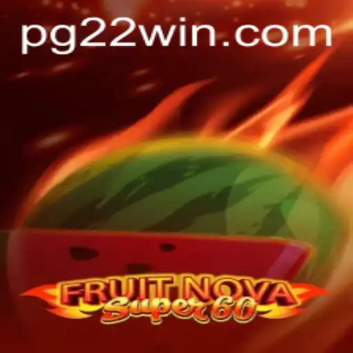 Unveiling the Excitement of FruitNovaSuper60: A Journey Through the Gaming World with 22Win