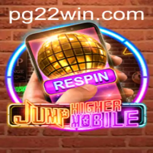 Discover the Exciting World of JumpHighermobile and the Strategy of 22Win