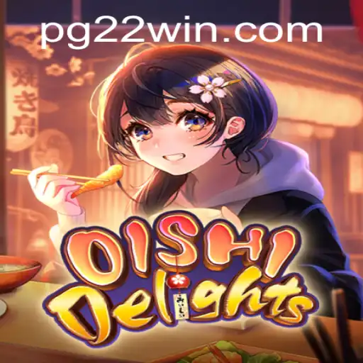 Experience the Excitement of OishiDelights: A Comprehensive Guide