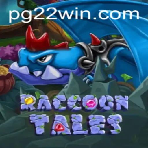 Exploring the Exciting World of RaccoonTales and the Thrill of 22Win