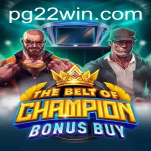 TheBeltOfChampionBonusBuy: A Thrilling New Experience in Virtual Gaming with 22Win